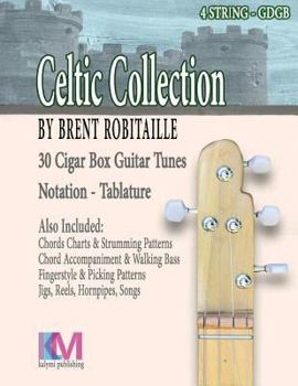 Paperback Celtic Collection - 4 String Cigar Box Guitar: 30 Tunes for 4 String Cigar Box Guitar Book