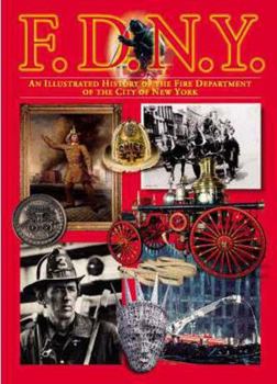 Hardcover F.D.N.Y.: An Illustrated History of the Fire Department of the City of New York Book