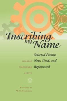 Paperback Inscribing My Name: Selected Poems: New, Used, and Repossessed Book