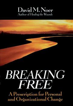 Paperback Breaking Free: A Prescription for Personal and Organizational Change Book