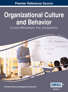 Hardcover Organizational Culture and Behavior: Concepts, Methodologies, Tools, and Applications, VOL 1 Book