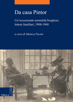 Paperback Da Casa Pintor: Un'eccezionale Normalita Borghese: Lettere Familiari, 1908-1968 [Italian] Book