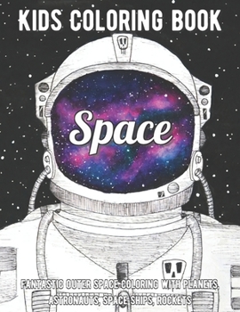 Paperback Space Coloring Book: Fantastic Outer Space Coloring with Planets, Astronauts, Space Ships, Rockets Book