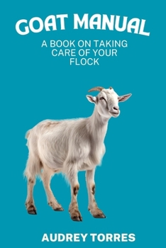 Paperback Goat manual: A book on taking care of your flock Book
