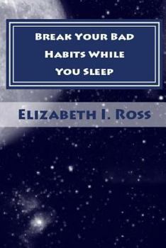 Paperback Break Your Bad Habits While You Sleep Book