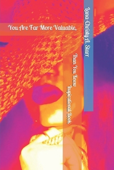 Paperback You Are Far More Valuable Than You Know: Inspirational Book