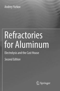 Paperback Refractories for Aluminum: Electrolysis and the Cast House Book