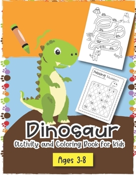 Dinosaur Activity and Coloring Book for kids ages 3-8: Coloring pages, color by number, word searches, learn to draw dinosaurs, Fun for boys and girls, PreK, Kindergarten, First and Second grade