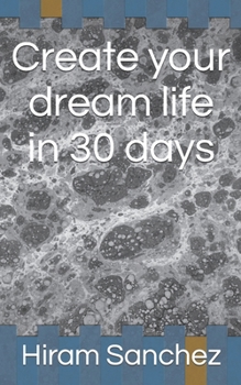 Paperback Create your dream life in 30 days Book