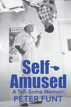 Paperback Self-Amused: A Tell-Some Memoir Book