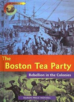 School & Library Binding The Boston Tea Party: Rebellion in the Colonies Book