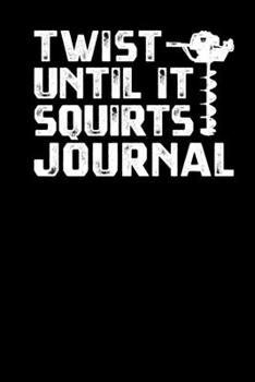 Paperback Twist Until It Squirts Journal Book