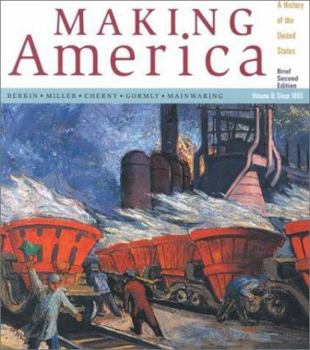 Paperback Making America: A History of the United States, Volume B: Since 1865, Brief Book