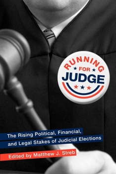 Paperback Running for Judge: The Rising Political, Financial, and Legal Stakes of Judicial Elections Book
