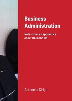 Paperback Business Administration: Notes from a foreign apprentice about BA in the UK Book
