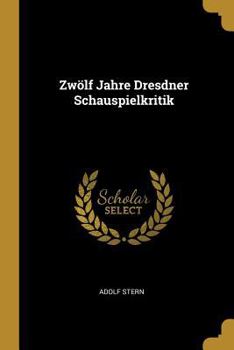 Paperback Zwölf Jahre Dresdner Schauspielkritik [German] Book