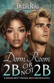 Paperback Dorm Room 2B or Not 2B: A BWWM Best Friend's Brother Romance Book