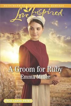 A Groom For Ruby - Book #5 of the Amish Matchmaker