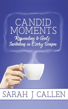Paperback Candid Moments: Responding to God's Invitations in Every Season Book
