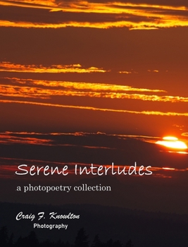Hardcover Serene Interludes: a photopoetry collection Book