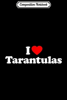 Paperback Composition Notebook: Mens Love Heart Tarantulas Funny Top Journal/Notebook Blank Lined Ruled 6x9 100 Pages Book