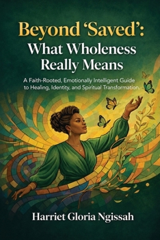 Paperback Beyond Saved: What Wholeness Really Means Book