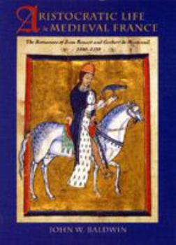 Paperback Aristocratic Life in Medieval France: The Romances of Jean Renart and Gerbert de Montreuil, 1190-1230 Book