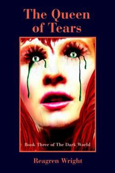 Paperback The Queen of Tears: Book Three of The Dark World Book