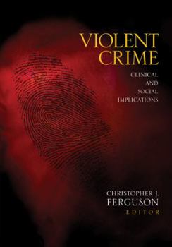 Paperback Violent Crime: Clinical and Social Implications Book