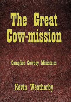 Hardcover The Great Cow-Mission: Campfire Cowboy Ministries Book