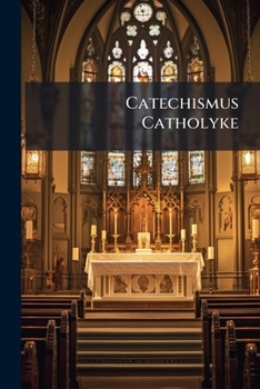 Catechismus Catholyke