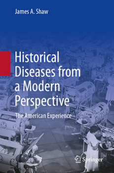 Paperback Historical Diseases from a Modern Perspective: The American Experience Book