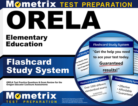 Misc. Orela Elementary Education Flashcard Study System: Orela Test Practice Questions & Exam Review for the Oregon Educator Licensure Assessments Book