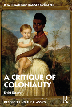 Paperback The Critique of Coloniality: Eight Essays Book