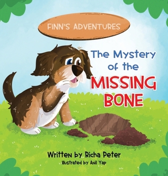 The Mystery of the Missing Bone (Fun with Finn and Friends)