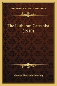 Paperback The Lutheran Catechist (1910) Book