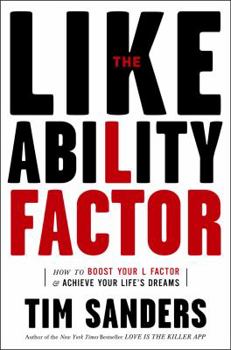 Hardcover The Likeability Factor: How to Boost Your L-Factor & Achieve Your Life's Dreams Book