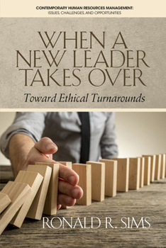 Hardcover When a New Leader Takes Over: Toward Ethical Turnarounds (HC) Book