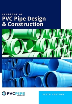 Hardcover Handbook of PVC Pipe Design and Construction, 6th Edition Book