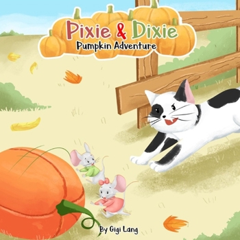 Paperback Pixie and Dixie Adventure of the Pumpkin Patch: Series of Adventures Book