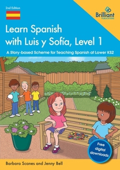 Paperback Learn Spanish with Luis y Sofía, Level 1: A Story-based Scheme for Teaching Spanish at Lower KS2 Book
