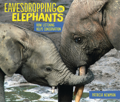 Paperback Eavesdropping on Elephants: How Listening Helps Conservation Book