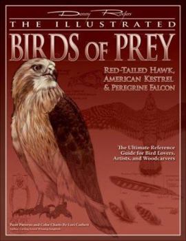 Paperback Illustrated Birds of Prey: Red-Tailed Hawk, American Kestral, & Peregrine Falcon: The Ultimate Reference Guide for Bird Lovers, Woodcarvers, and Artis Book