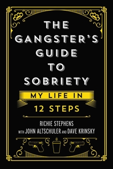 Hardcover The Gangster's Guide to Sobriety: My Life in 12 Steps Book
