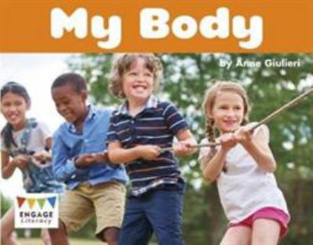 Hardcover My Body (Engage Australia: Engage Literacy Yellow - Extension B) Book