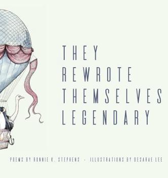 They Rewrote Themselves Legendary