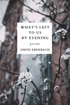 Paperback What's Left to Us by Evening Book