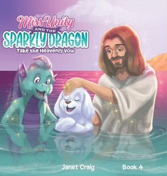 Hardcover Miss Unity and the Sparkly Dragon Take the Heavenly Vow Book