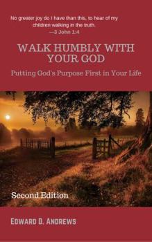 Paperback Walk Humbly with Your God: Putting God's Purpose First In Your Life Book