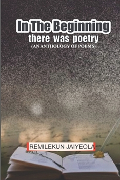 Paperback In the Beginning There Was Poetry: An Anthology of Poems Book